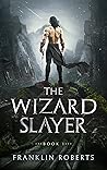 The Wizard Slayer