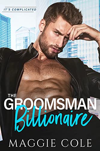 The Groomsman Billionaire (It's Complicated #5)