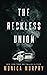 The Reckless Union