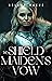 The Shieldmaiden's Vow: A P...