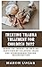Treating Trauma Treatment F...