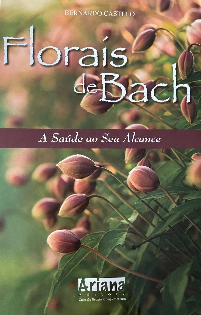 Florais de Bach - A Saúde ao Seu Alcance (Paperback)