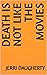 Death Is Not Like the Movies