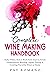 Complete Wine Making Handbook by Pat Romano