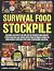 Survival Food to Stockpile by Joseph D. Connelly