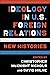 Ideology in U.S. Foreign Relations by Christopher McKnight Nichols