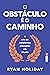 O obstáculo é o caminho: A arte de transformar provações em triunfo (Portuguese Edition)