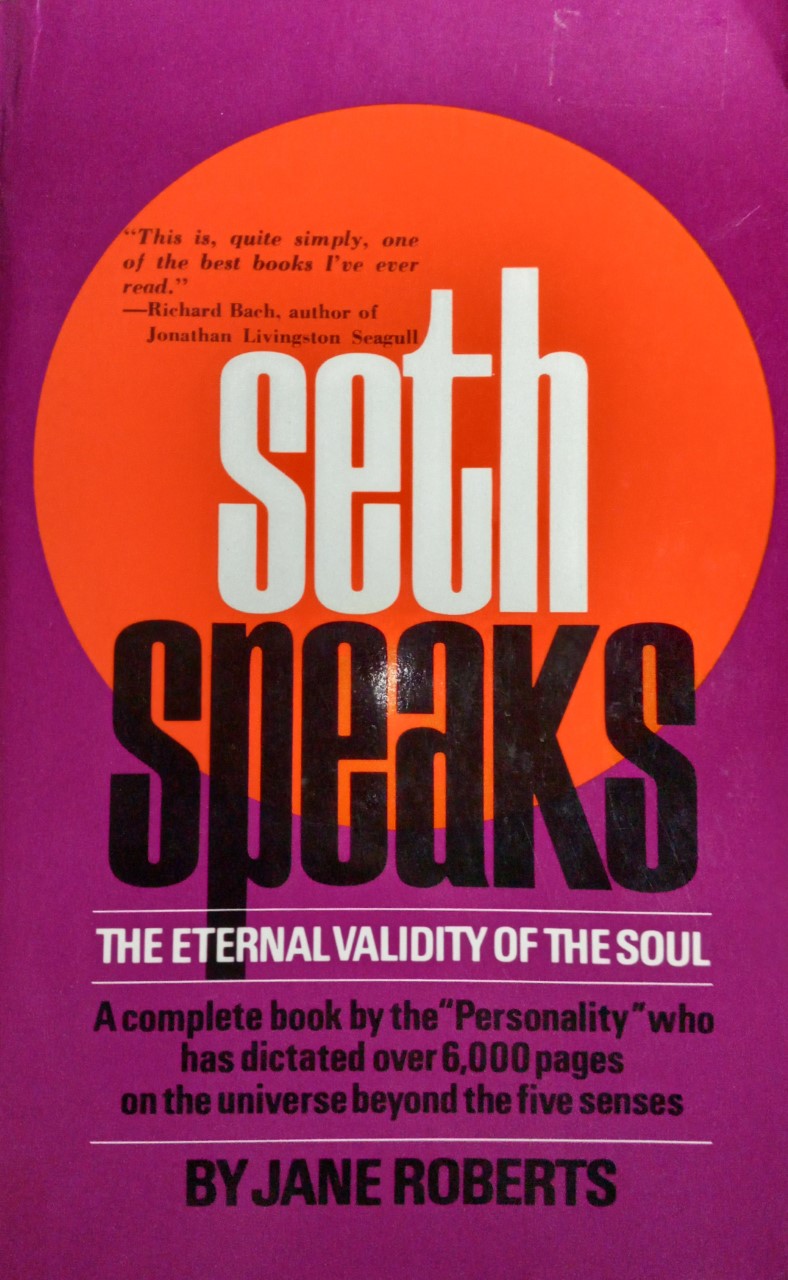 Seth Speaks: The Eternal Validity of the Soul