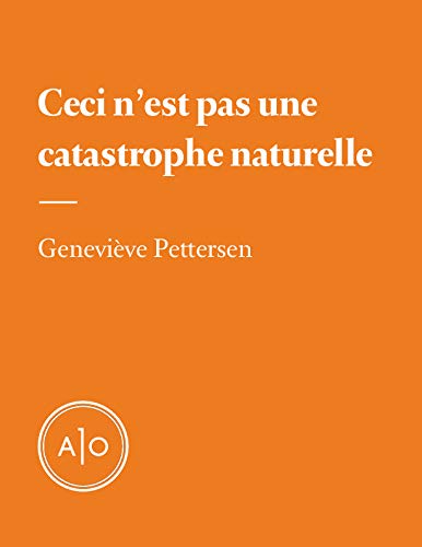 Ceci n'est pas une catastrophe naturelle (French Edition)