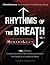 Rhythms of the Breath, Vol....