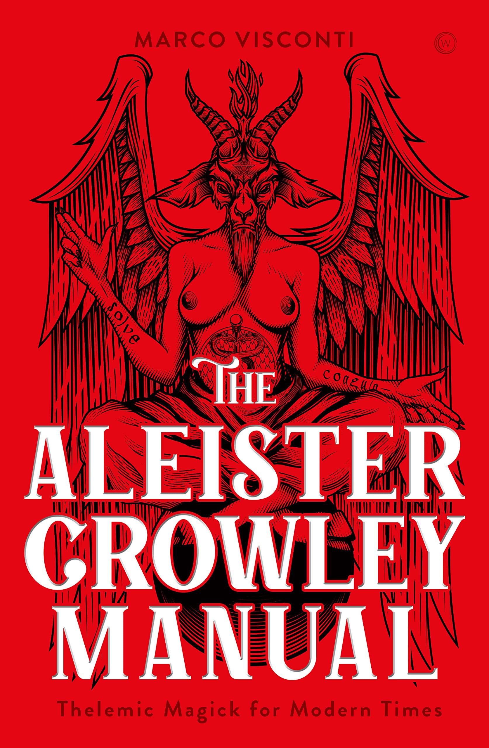 The Aleister Crowley Manual: Thelemic Magick for Modern Times (Hardcover)