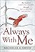 Always With Me: The Guide t...