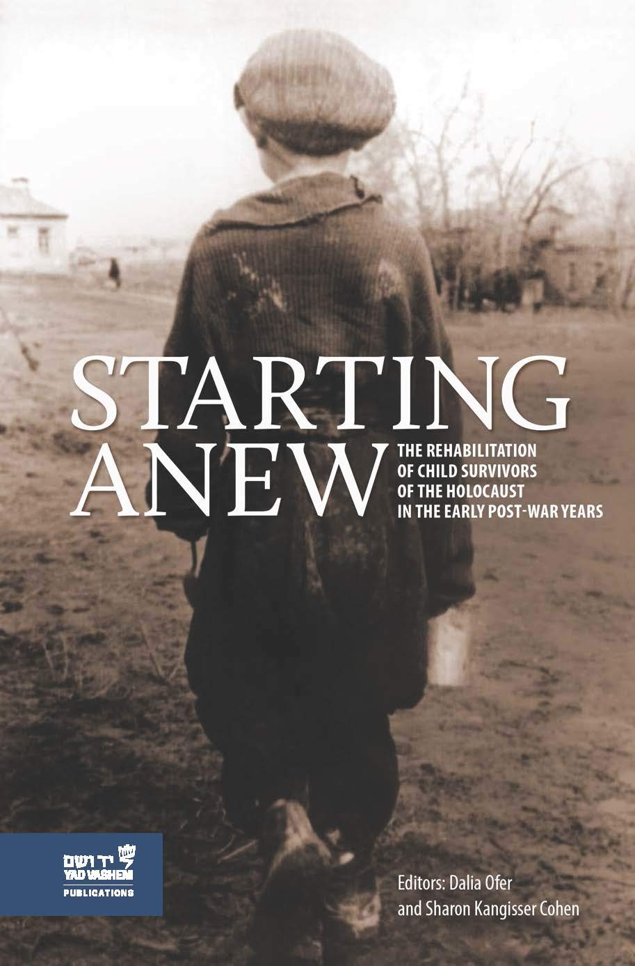 Starting Anew: The Rehabilitation of Child Survivors of the Holocaust in the Early Postwar Years (Hardcover)