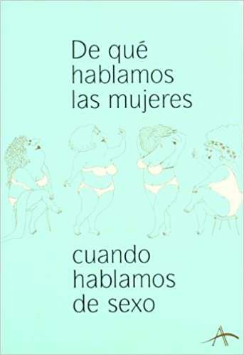De que hablamos las mujeres cuando hablamos de sexo (Paperback)