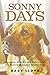 Sonny Days: Struggles, Scenery and Solace with the World's Strangest Shelter Dog