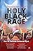 Towards a Theology of Holy Black Rage by Melinda Contreras-Byrd