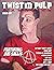 Twisted Pulp Magazine by Mark Slade