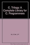 The C trilogy: A complete library for C programmers The C trilogy: A complete library for C programmers