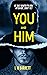 You and Him