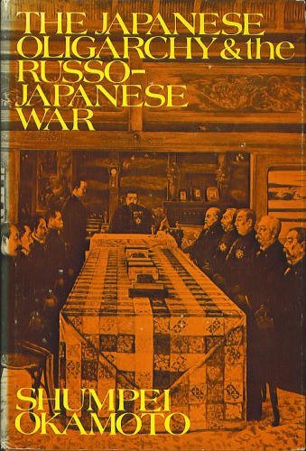 The Japanese Oligarchy and the Russo-Japanese War (Hardcover)