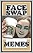 Mémés: Faceswap Fails And Funny Mémés - The Best Books XL