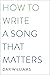 How to Write a Song that Matters