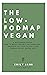 The Low Fodmap Vegan : A Be...