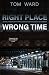 Right Place Wrong Time: Doing the right thing is easy. Staying alive is harder