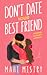 Don't Date Your Best Friend...