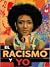 El racismo y yo