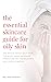 The Essential Skincare Guid...