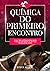 Química Do Primeiro Encontr...
