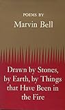 Drawn by Stones, by Earth, by Things That Have Been in the Fire