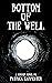 Bottom of the Well by patrick carpenter