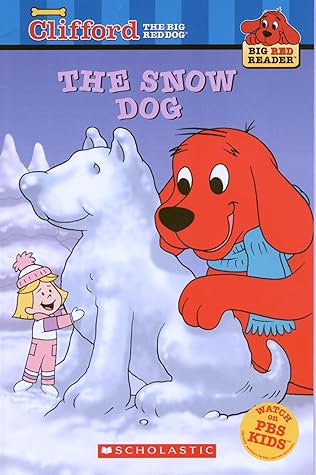 The Snow Dog (Clifford the Big Red Dog)
