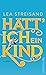 Hätt' ich ein Kind: Roman |...