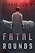 Fatal Rounds (Liza Larkin #1) by Carrie Rubin