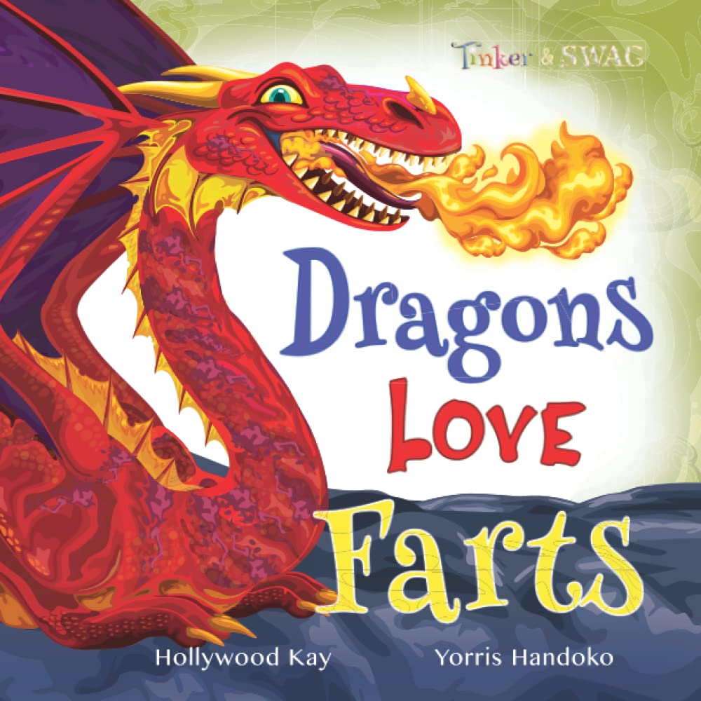 Dragons Love Farts: They're More Fun Than Tacos! (Paperback)