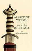 Alfred of Wessex, Book One: Inheritance