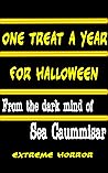 One Treat a Year for Halloween; Extreme Horror