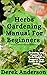 Herbs Gardening Manual For ...