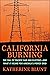 California Burning: The Fall of Pacific Gas and Electric--and What It Means for America's Power Grid