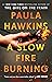 NEW-A Slow Fire Burning: A Novel