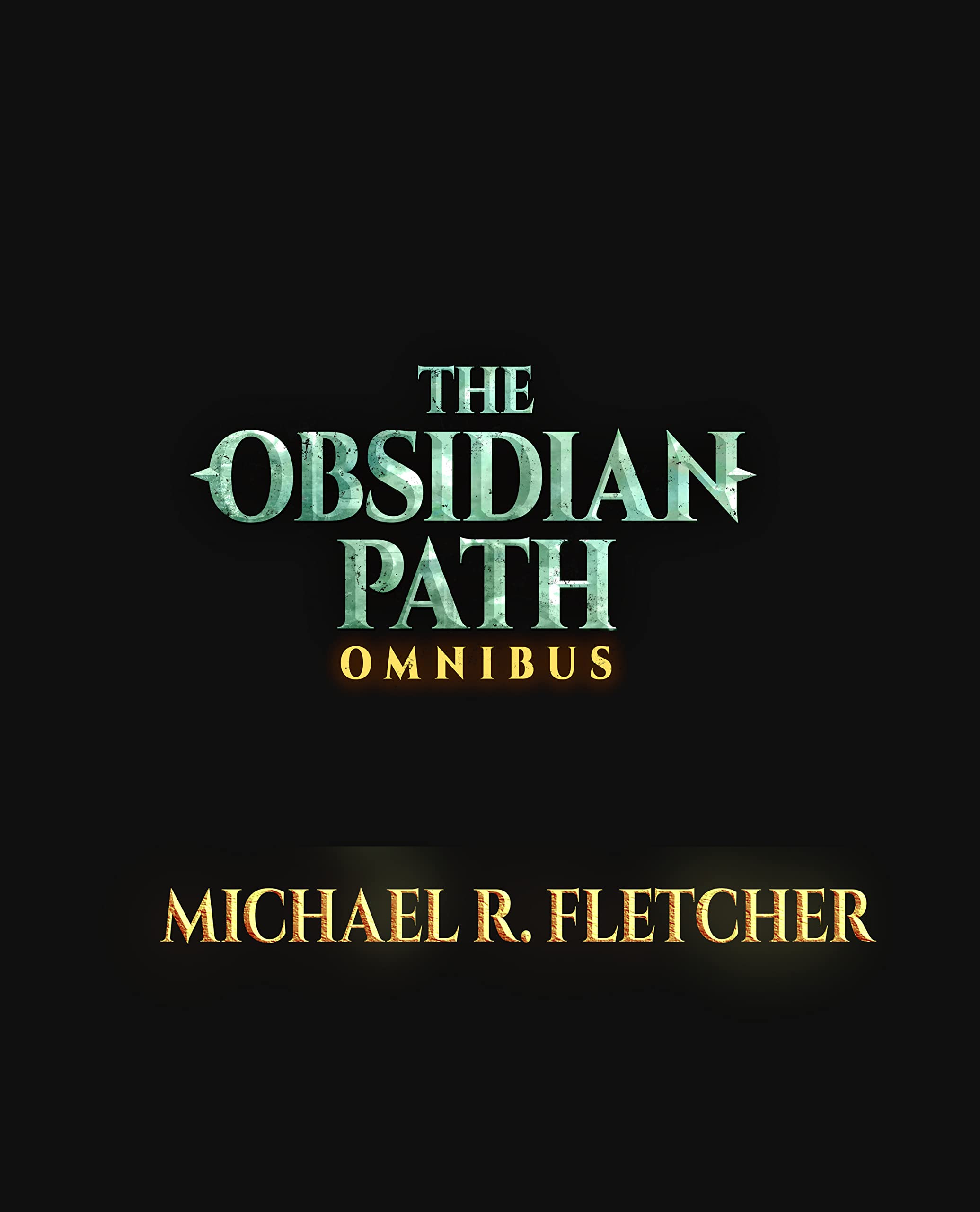 The Obsidian Path: The Complete Omnibus (Kindle Edition)