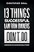 13 Things Successful Law Firm Owners DON'T Do: Confessions of an Unconventional Attorney