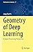 Geometry of Deep Learning: ...