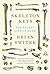 Skeleton Keys: The Secret Life of Bone