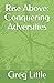Rise Above: Conquering Adversities