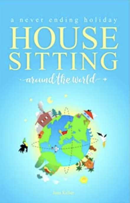 A Never Ending Holiday: Housesitting Around the World