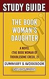 Study Guide: The Book Woman's Daughter: A Novel (The Book Woman of Troublesome Creek, 2) by Kim Michele Richardson (Summary & Workbook)